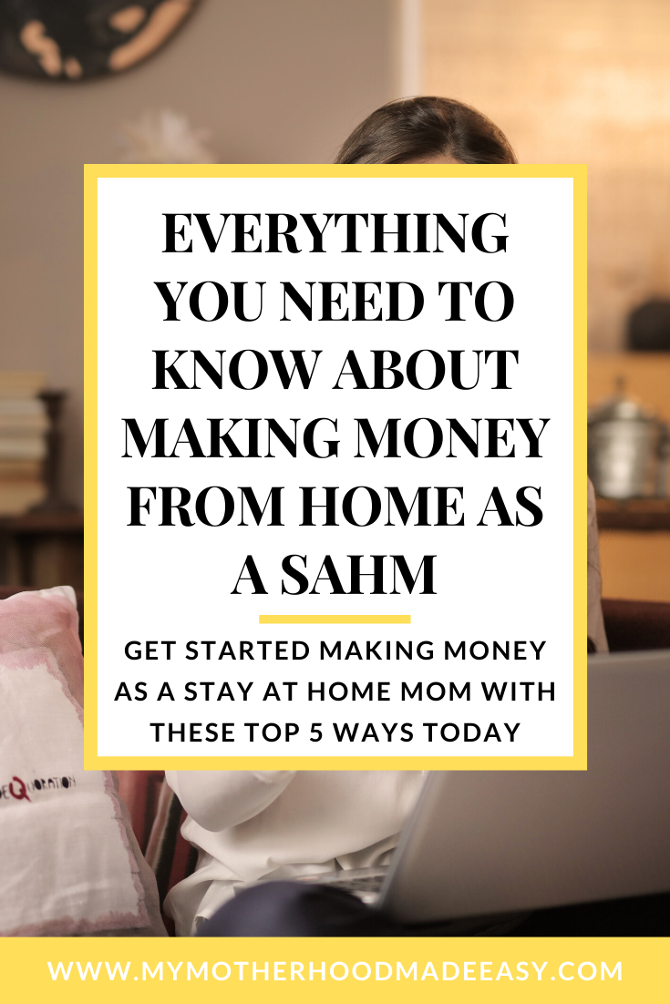 everything You Need to Know About Making Money From Home as A SAHM