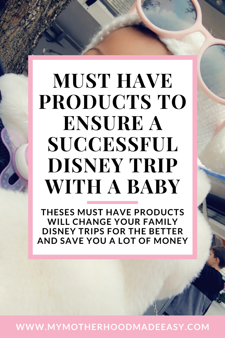 Must Have Products to ensure a successful disney trip with a baby