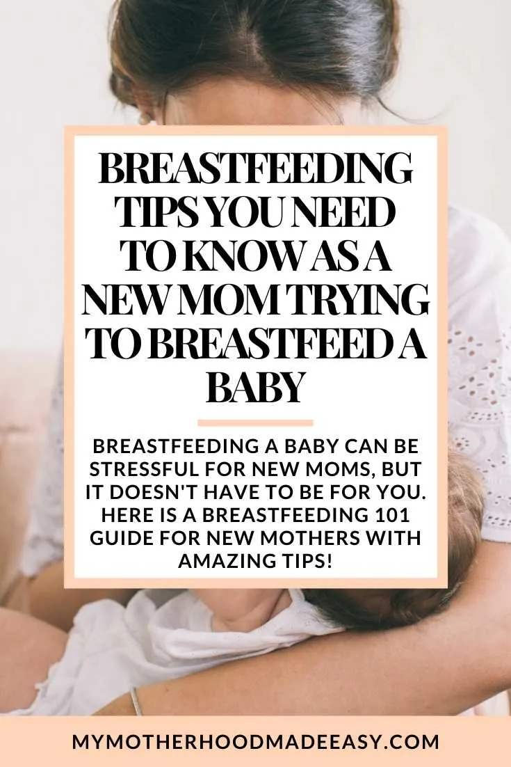 BREASTFEEDING TIPS YOU NEED TO KNOW AS A NEW MOM TRYING TO BREASTFEED A BABY