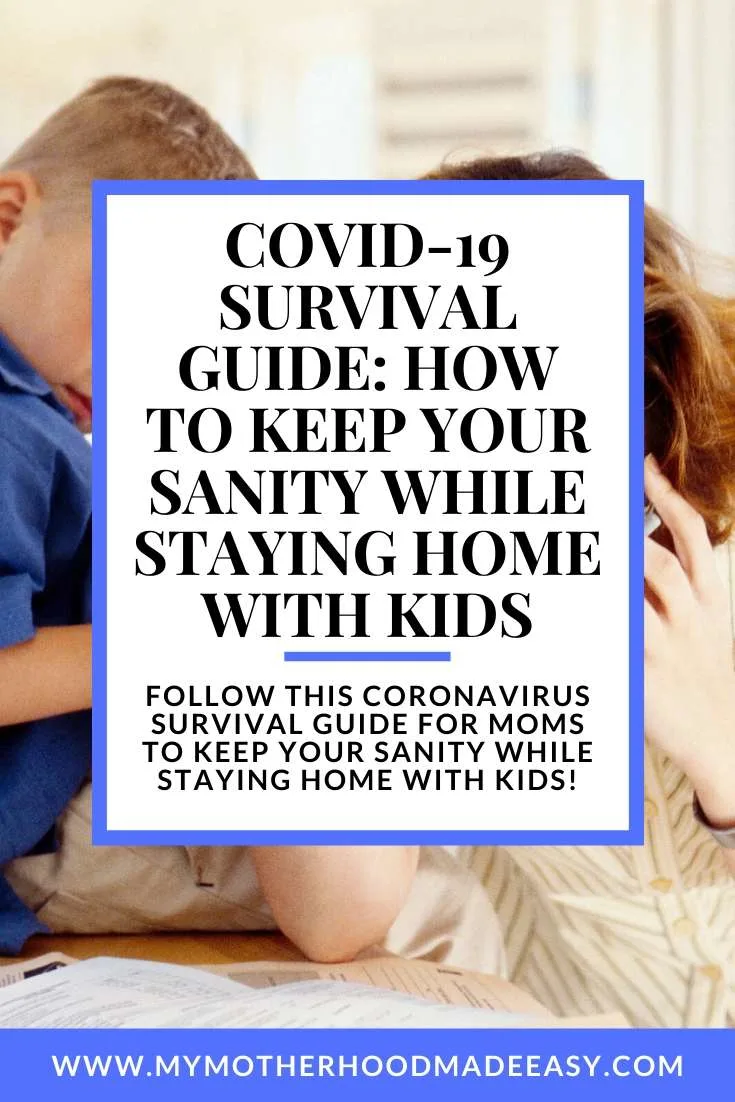 Coronavirus Survival Guide For Mom’s At Home: How To Keep Your Sanity While Staying Home With Kids
