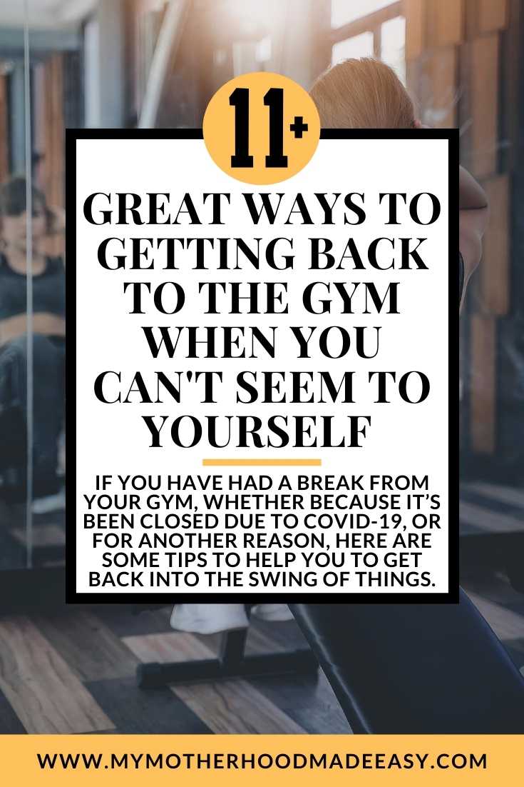 11+ Great Ways to Getting Back to The Gym when you can't seem to yourself