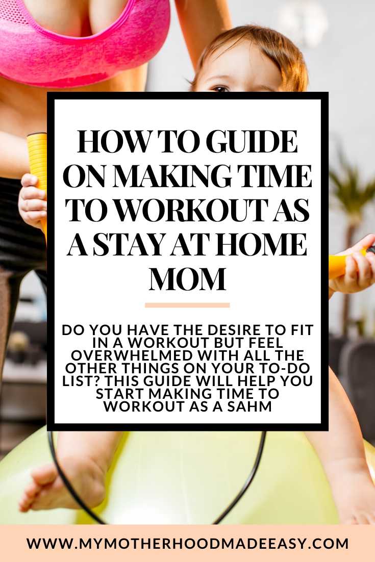 Do you have the desire to fit in a workout but feel overwhelmed with all the other things on your to-do list? This Guide will Help You Start making Time To Workout as a SAHM (stay at home mom). sahm workout from home. sahm workout schedule
