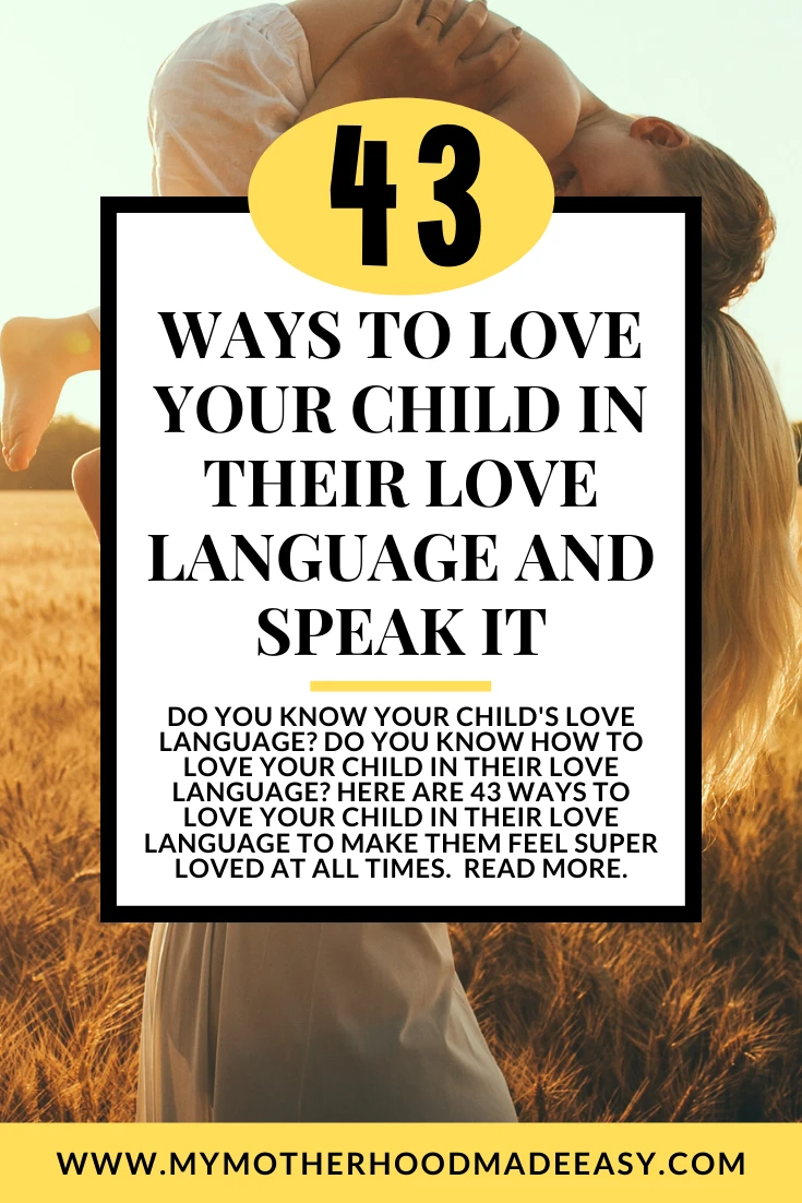 Do you know your child's love LANGUAGE? Do you know how to love your child in their love language? Here are 43 ways to love your child in their love language to make them feel super loved at all times. Read more.