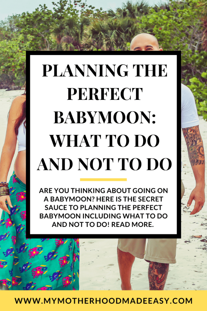 Are you thinking about going on a babymoon? Here is the secret sauce to planning the perfect babymoon including what to do AND NOT TO DO! Read more.  babymoon ideas