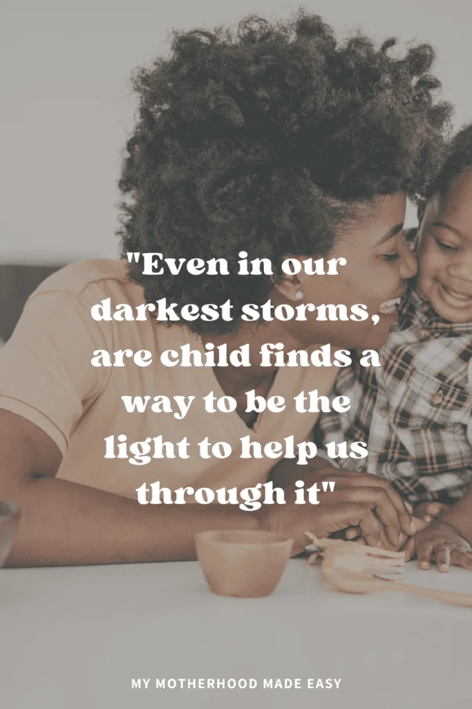Being a first time mom can be tough, but you're not alone. These inspiring quotes will help you get through your day. Remember, even in our darkest storms, your child finds a way to be the light and help you through it. Stay strong, mama!