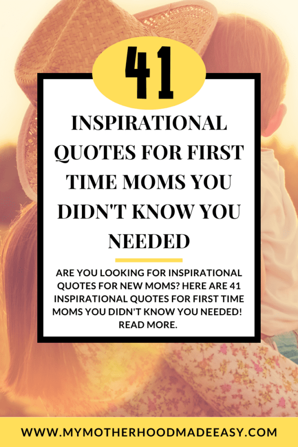 41 Inspirational Quotes for First Time Moms – My Motherhood Made Easy