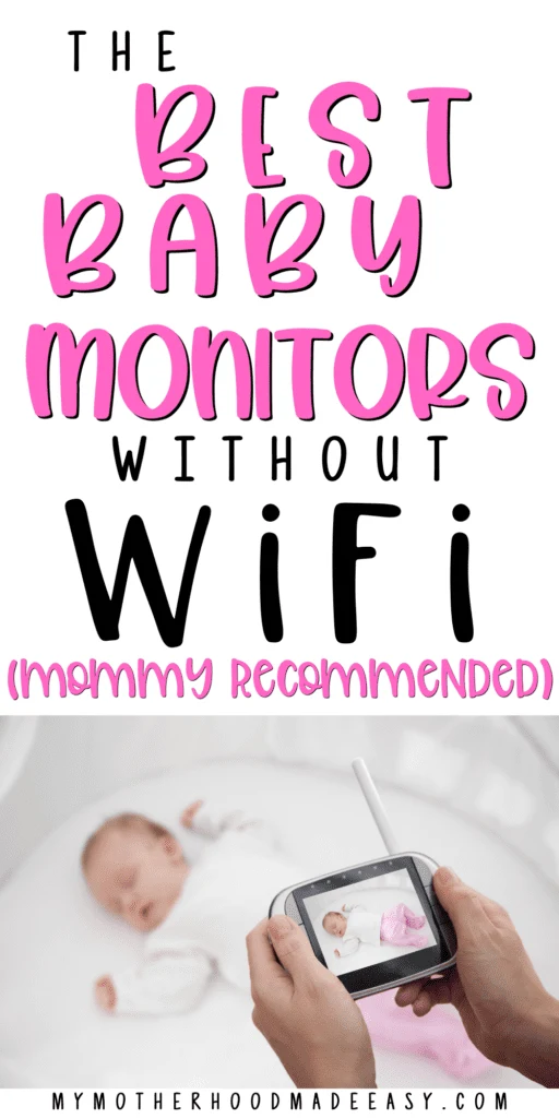 Looking for the best baby monitor without wifi? We got you covered with the best baby monitors without wifi that mommies absolutely love!  Read more. 