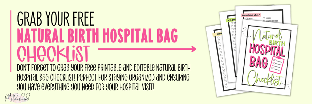 Wondering what to pack in your hospital bag for a natural birth? Here is everything you need + Free Hospital Bag Checklist!