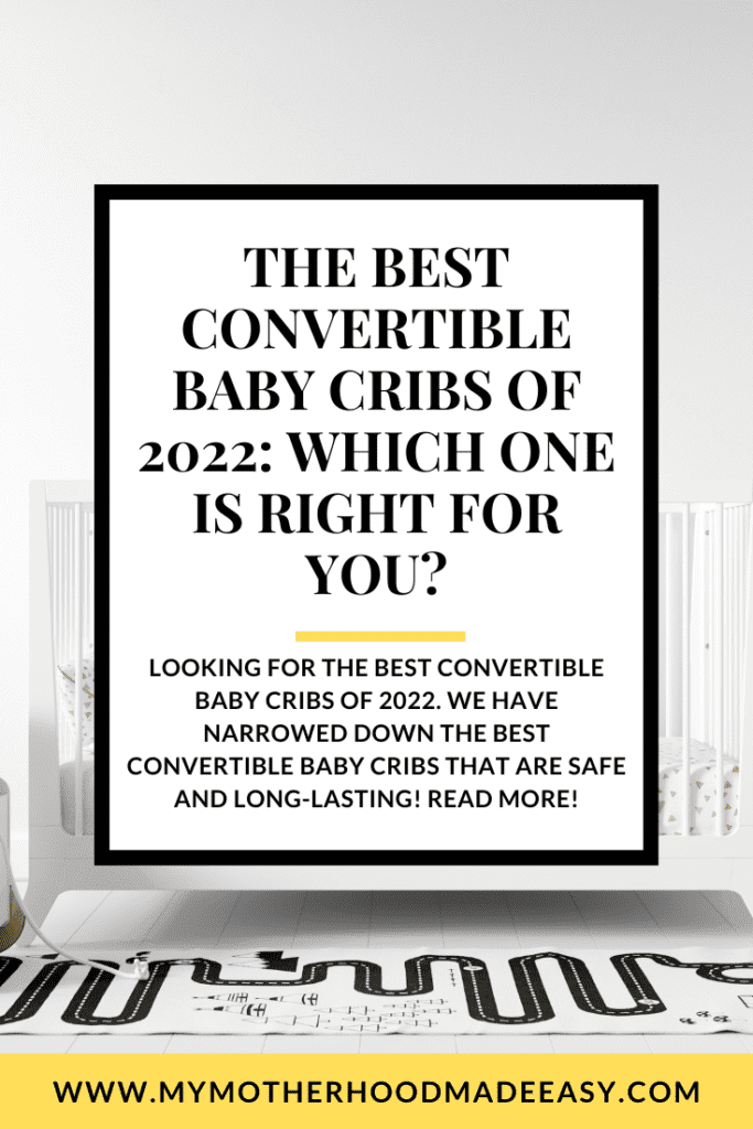 Looking for the best convertible baby cribs of 2022. We have narrowed down the best convertible baby cribs that are safe and long-lasting! Read more!