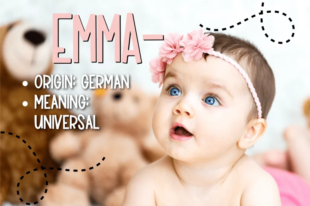 The name Emma is of German origin and means whole or universal. It is a beautiful name that is perfect for any baby girl. Emma is also a popular name in the United States. There are many reasons why parents should choose this name for their baby girl. The name has a beautiful meaning and origin, and it is also very popular in the United States. See All 100+ Pretty Baby Girl Names with Cute Nicknames and Meanings.