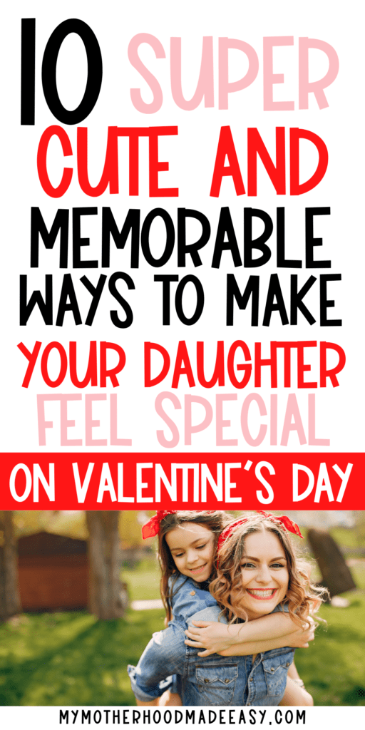 ways to make your daughter feel special on valentines day
